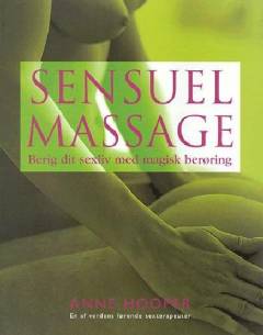 Sensuel massage : berig dit sexliv med magisk berøring