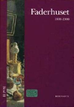 Nordisk kvindelitteraturhistorie. 2. bind : Faderhuset : 1800-tallet