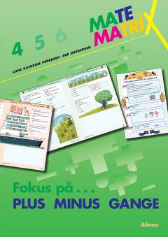 Matematrix 4 - fokus på plus, minus, gange