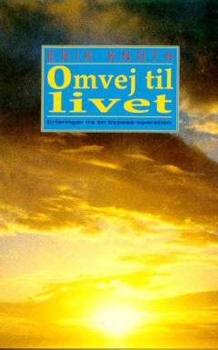 Omvej til livet : en bypass-patients tanker og oplevelser før, under og efter operationen