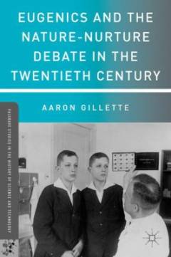 Eugenics and the nature-nurture debate in the twentieth century