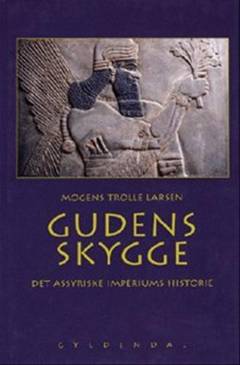 Gudens skygge : det assyriske imperiums historie