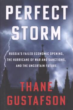 Perfect storm : Russia's failed economic opening, the hurricane of war and sanctions, and the uncertain future