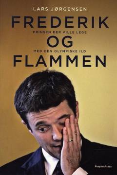 Frederik og flammen : prinsen der ville lege med den olympiske ild