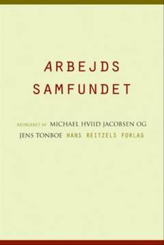 Arbejdssamfundet : den beslaglagte tid og den splittede identitet