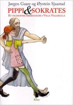 Pippi & Sokrates : et filosofisk drikkegilde i Villa Villekulla
