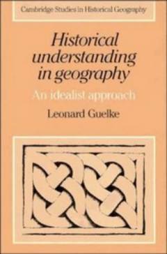 Historical understanding in geography : an idealist approach