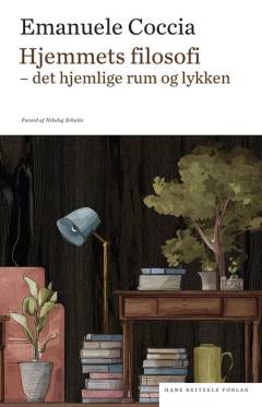 Hjemmets filosofi : det hjemlige rum og lykken