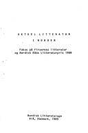 Aktuel litteratur i Norden : fokus på firsernes litteratur og Nordisk Råds Litteraturpris 1989 : Nordisk Litteraturuge, Vrå, Danmark, 1989