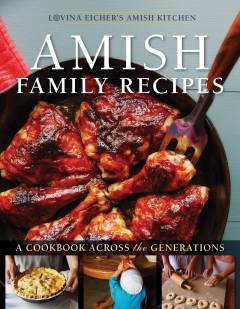 Amish family recipes : a cookbook across the generations