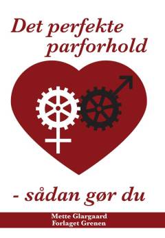 Det perfekte parforhold : sådan gør du