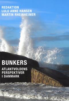 Bunkers : Atlantvoldens perspektiver i Danmark