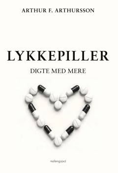 Lykkepiller : digte med mere