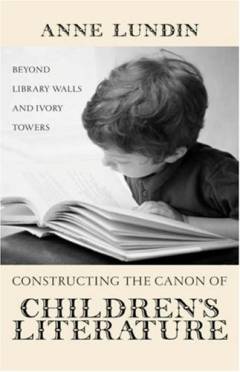 Constructing the canon of children's literature : beyond the library wall and the ivory towers
