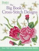 The big book of cross-stitch designs : over 900 simple-to-stitch decorative motifs