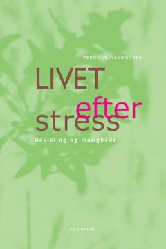 Livet efter stress : udvikling og muligheder