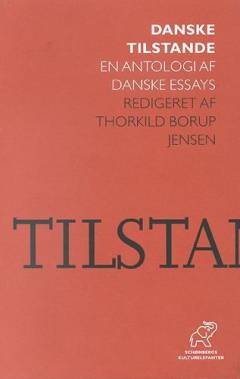 Danske tilstande : en antologi af danske essays