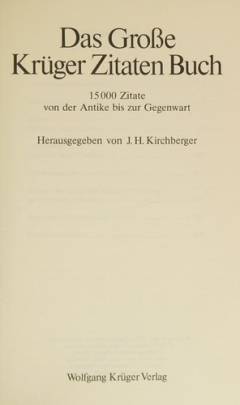 Das grosse Krüger Zitaten Buch : 15 000 Zitate von der Antike bis zur Gegenwart