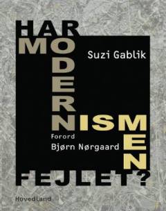 Har modernismen fejlet?