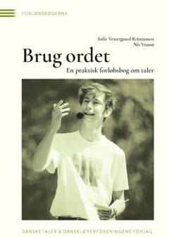 Brug ordet : en praktisk forløbsbog om taler