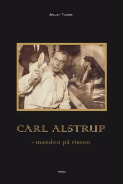 Carl Alstrup - manden på risten