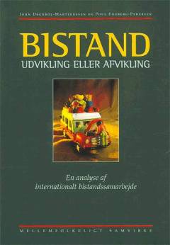 Bistand - udvikling eller afvikling : en analyse af internationalt udviklingssamarbejde