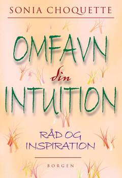 Omfavn din intuition : råd og inspiration