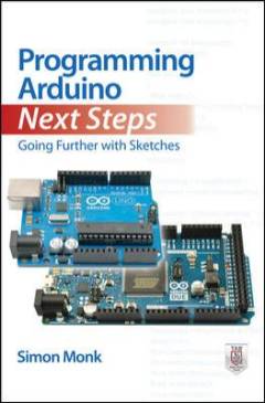 Programming Arduino next steps : going further with sketches