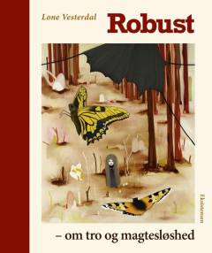 Robust : om tro og magteløshed