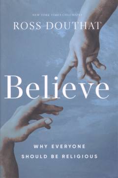 Believe : why everyone should be religious