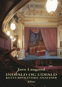 Indfald og udfald : kulturpolitiske analyser