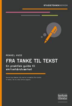 Fra tanke til tekst : en praktisk guide til skrivehåndværket