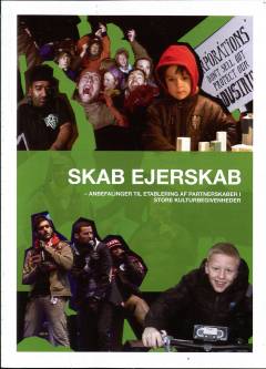 Skab ejerskab : anbefalinger til etablering af partnerskaber i store kulturbegivheder