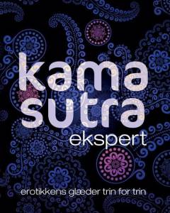 Kama sutra ekspert : erotikkens glæder trin for trin