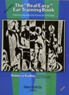 The "real easy" ear training book : a beginning/intermediate guide to hearing the cord changes