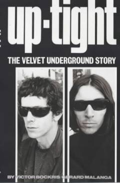 Up-tight : the Velvet Underground story