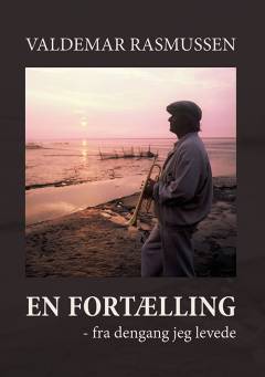 En fortælling : fra dengang jeg levede