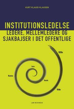 Institutionsledelse : ledere, mellemledere og sjakbajser i det offentlige