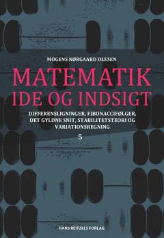 Matematik - idé og indsigt. Bind 5 : Differensligninger og differentialligninger - variationsregning og kontrolteori