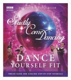 Step-by-step dance class : dance yourself fit with the beginner's guide to all the dances from the show