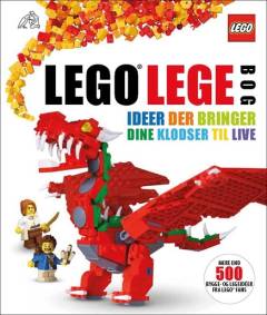 LEGO legebog : ideer der bringer dine klodser til live