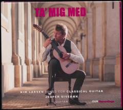 Ta' mig med : Kim Larsen songs for classical guitar