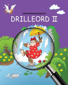 Undervisningsmaterialet drilleord II : konsonantskift, orddeling, stumme bogstaver & ordforståelse. Del 1