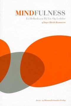 Mindfulness : et helhedssyn på liv og ledelse