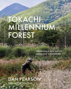Tokachi Millennium Forest : pioneering a new way of gardening with nature