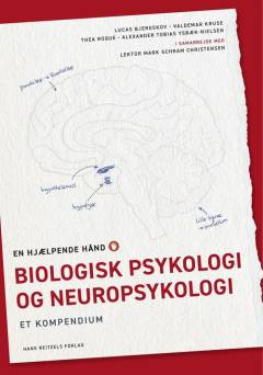 Biologisk psykologi og neuropsykologi : et kompendium