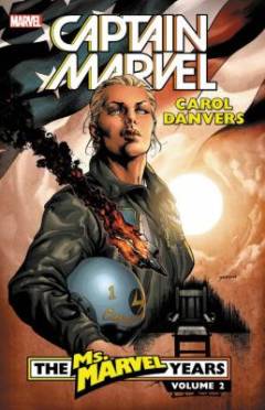 Captain Marvel : Carol Danvers - The Ms. Marvel Years. Volume 2