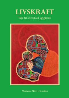 Livskraft : veje til overskud og glæde