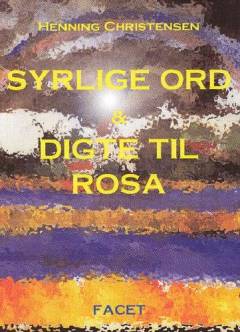 Syrlige ord & digte til Rosa