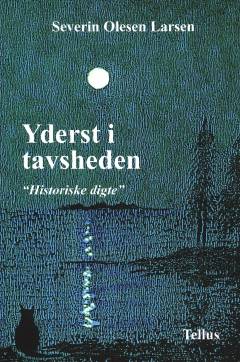 Yderst i tavsheden : "historiske digte"